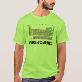 Mendeleevs Verrücktheit (Periodensystem der T-Shirt