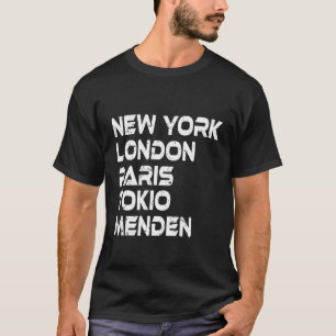 Menden New York London Tokio Paris T-Shirt