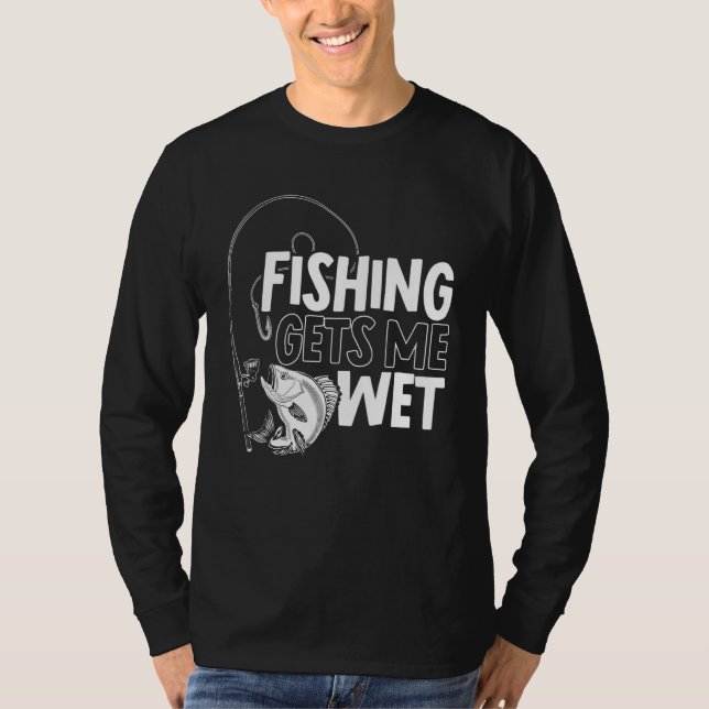 Mennenfischen lässt mich nass fischen T-Shirt (Vorderseite)
