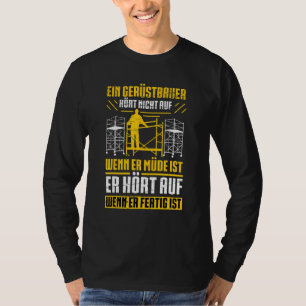 Mennengerüste Berufliche Gerüste Sprichwort C T-Shirt