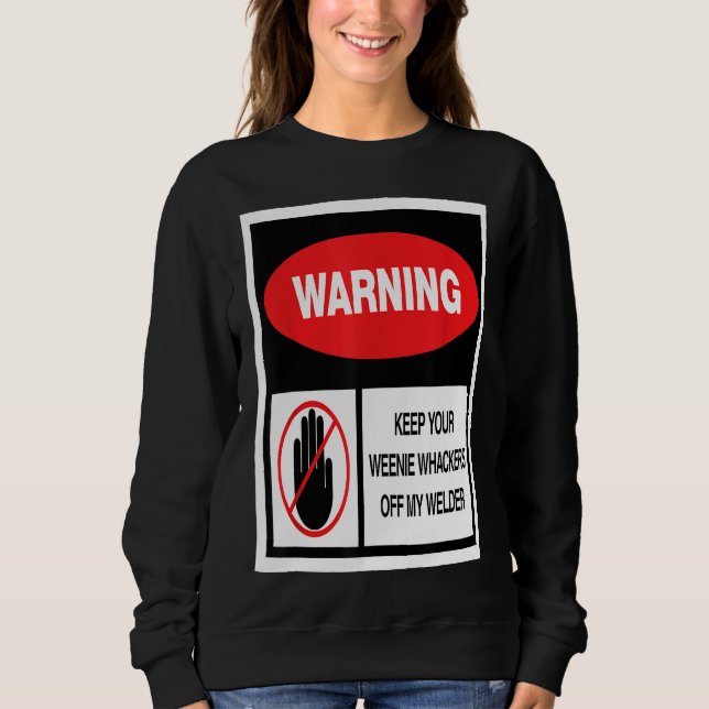 Mennenschweißwarnung Behalte Würstchen-Whacker Sweatshirt (Vorderseite)