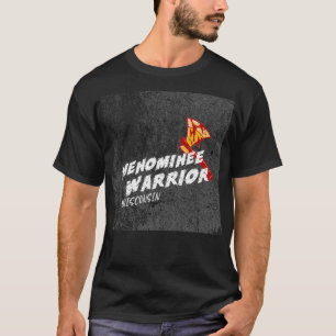 MENOMINEE WARRIOR  T-Shirt