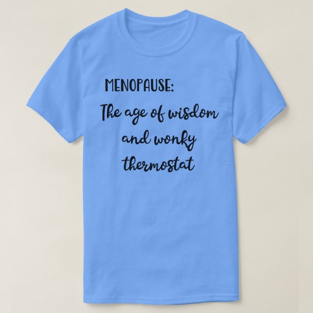 Menopause Das Zeitalter der Weisheit und Wonky The T-Shirt (Design vorne)