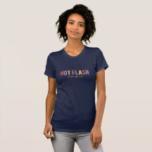 Menopause Hot Flash in Progress-T - Shirts