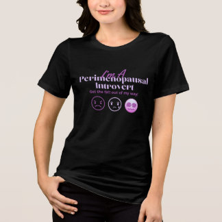 Menopause Spaß Perimenopausal Introvertieren Hormo Tri-Blend Shirt
