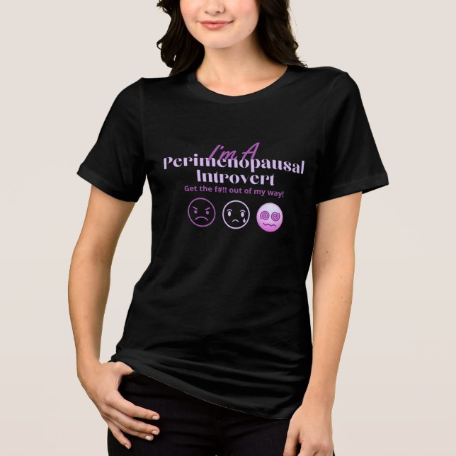 Menopause Spaß Perimenopausal Introvertieren Hormo Tri-Blend Shirt (Vorderseite)