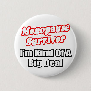 Menopause Überleben... Big Deal Button
