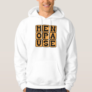 Menopause, weibliches Spätstadium Hoodie