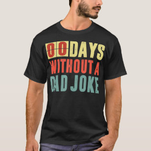 Mens 00 Days Without A Dad Joke Mens Humor Funny F T-Shirt
