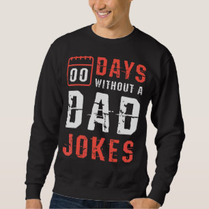 Mens 00 Tage ohne Vater Joke in einem Vater Basis Sweatshirt