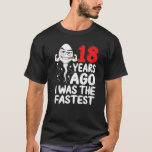 Mens 18th Birthday Gag Dress 18 Years Ago I Was Th T-Shirt<br><div class="desc">Mens 18th Birthday Gag Dress 18 Years Ago I Was The Fastest.</div>