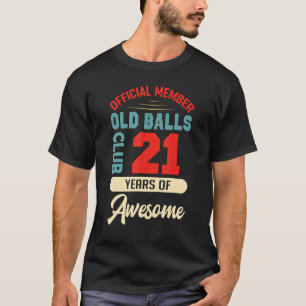 Mens 21. Geburtstag Old Balls Club 21 Jahre Awes T-Shirt