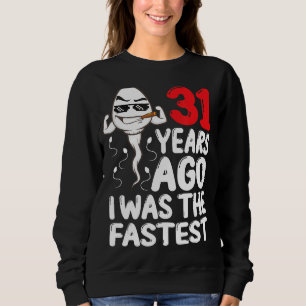 Mens 31. Geburtstagskleid vor 31 Jahren war ich da Sweatshirt
