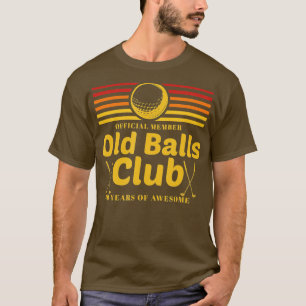 Mens 40. Geburtstag Funny Golf Old Balls Club Memb T-Shirt