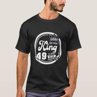 Mens 49. Geburtstag König Geschenk 49 Jahre im Sch T-Shirt