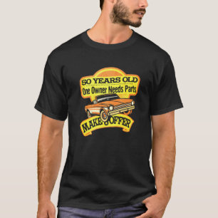 Mens 50 Jahre alt, braucht ein Eigentümer Teile ma T-Shirt