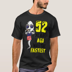 MENS 52 Years Ago I Was The Fastest 52th Birthday T-Shirt