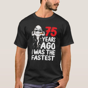 Mens 75. Geburtstagskleid vor 75 Jahren war ich da T-Shirt