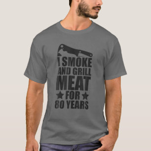 Mens 80. Geburtstag - Grillbegeisterte - rauchen T-Shirt