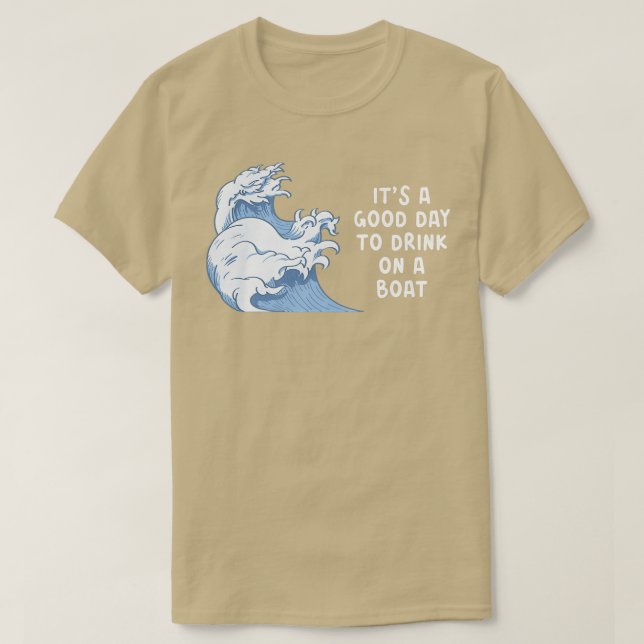 Mens a good day zu trinken auf einem Boot Funny Ca T-Shirt (Design vorne)