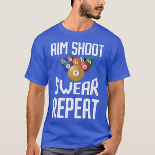 Mens Aim Shoot Swear Wiederholung Funny Billiards T-Shirt