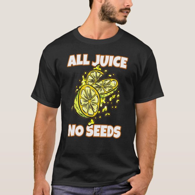 Mens All Juice no Seeds Vasektomie Witz T-Shirt (Vorderseite)