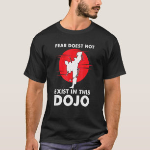 Mens Angst existiert nicht in diesem Dojo Martial T-Shirt