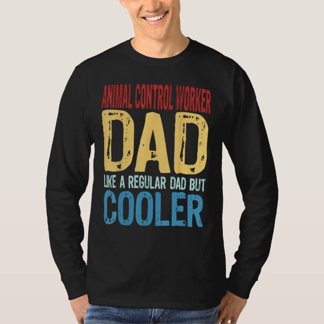 Mens Animal Control Worker Dad  Like a Regular Dad T-Shirt (Vorderseite)