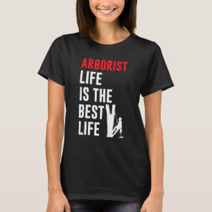Mens Arborist Life ist der beste Baum Klettern T-Shirt