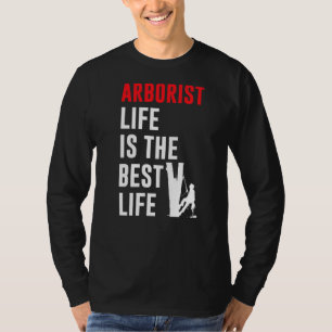 Mens Arborist Life ist der beste Baum Klettern T-Shirt