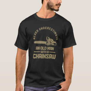 Mens Arborist Lumberjack Logger Alter Mann mit Cha T-Shirt