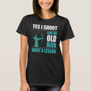 Mens Archery Bow Sport Ich schieß wie ein alter Ma T-Shirt