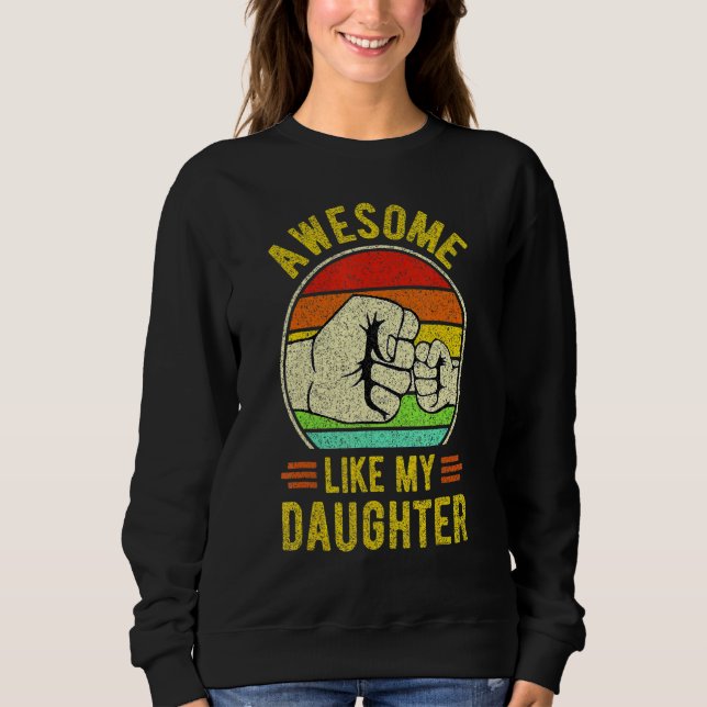 Mens AWESOME LIKE MY DAUGHTER  Father's Day Dad Jo Sweatshirt (Vorderseite)
