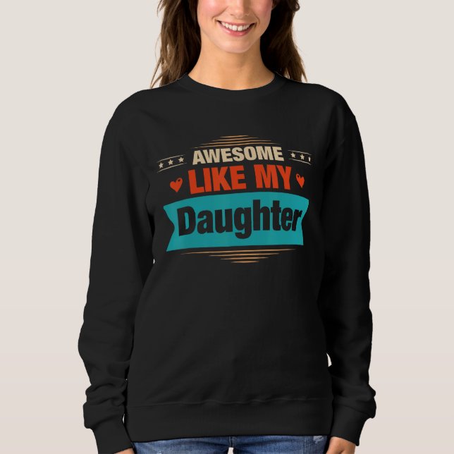 Mens Awesome Like My Daughter   Retro Dad Papa Sweatshirt (Vorderseite)