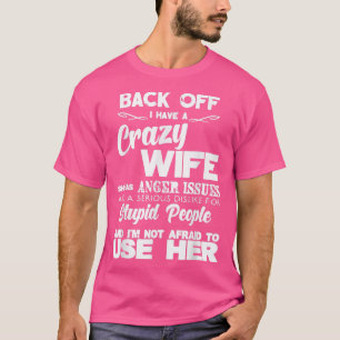 Mens Back off I have Crazy WifeFunny Geschenk Idee T-Shirt