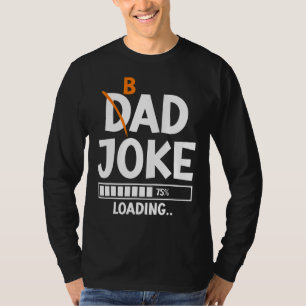 Mens Bad Vater Joke Loading Bad Vater Witze 1 T-Shirt