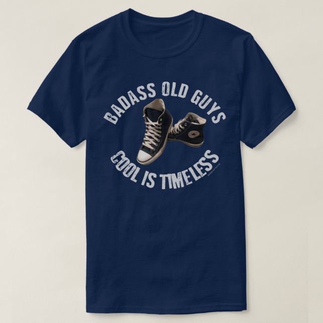 Mens Badass Alte Typ Cool ist zeitlos hoch T-Shirt (Design vorne)