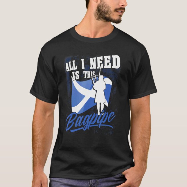 Mens Bagpipe Player Alles was ich brauche ist dies T-Shirt (Vorderseite)