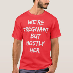Mens bald Papa zu sein, sind wir schwanger, aber m T-Shirt
