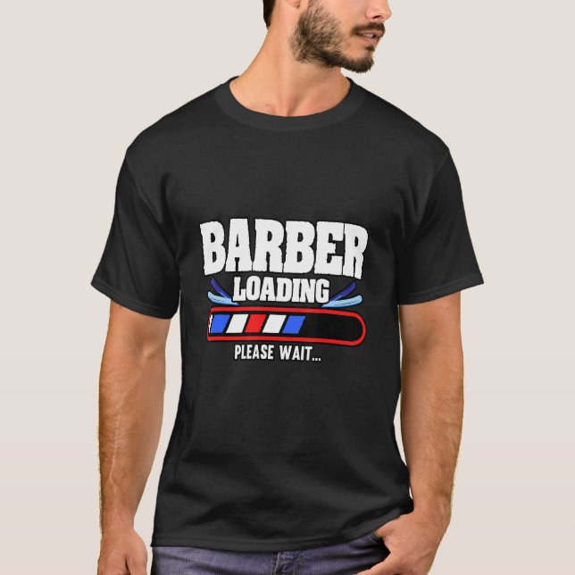 Mens Barber Loading Bitte warten Friseur Haar T-Shirt (Vorderseite)