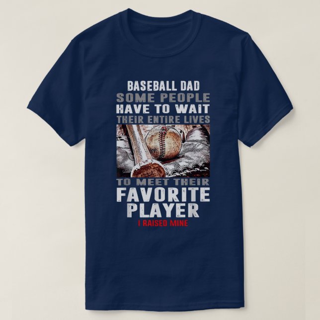 Mens Baseball Dad Some People Have To Wait Entire  T-Shirt (Design vorne)