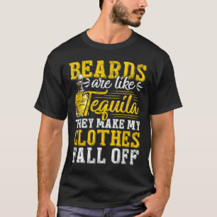 Mens Beards sind wie Tequila, die meine Kleider ma