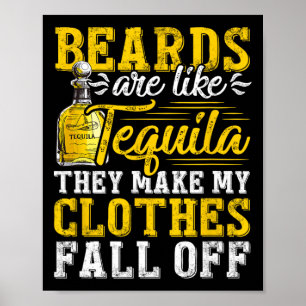 Mens Beards sind wie Tequila, die meine Kleider ma Poster