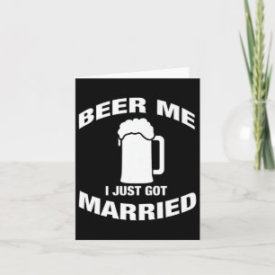 Mens Beer Me Ich Got gerade Verheiratete Gräber od Karte