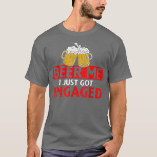 Mens Beer Me Ich Got gerade Verlobte lustige Verlo T-Shirt