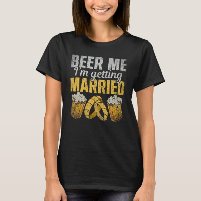Mens Beer Me Im Get Married Groom Bachelor P T-Shirt (Vorderseite)
