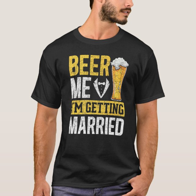Mens Beer Me Im Get Married Wedding Beer Bach T-Shirt (Vorderseite)