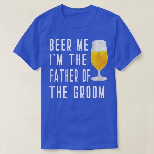Mens Beer Me I'm The Father of the Groom Groomsmen T-Shirt (Design vorne)