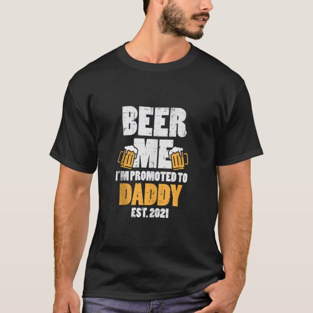 Mens Beer Me promoted Daddy 2021 Drinking Baby Ann T-Shirt (Vorderseite)