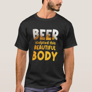 Mens Beer skulpierte diesen schönen Body Beer Drin T-Shirt